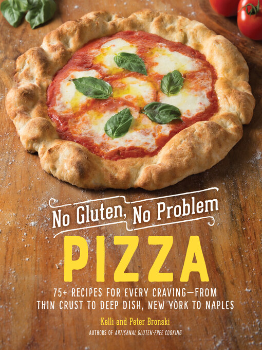 Title details for No Gluten, No Problem Pizza by Kelli Bronski - Available